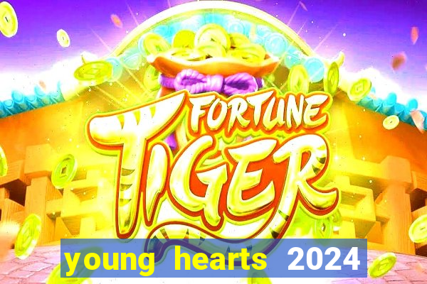 young hearts 2024 assistir online grátis